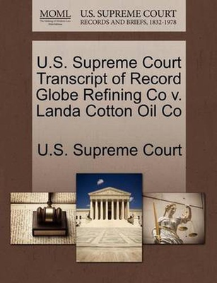 #ad U.S. Supreme Court Transcript of Record Globe Refining Co V. Landa Cotton Oil Co AU $55.28