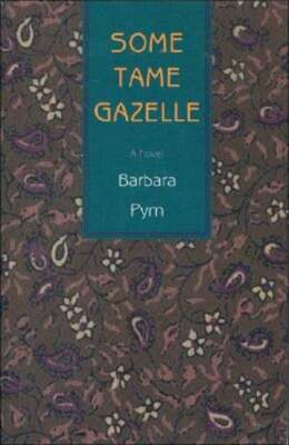 Some Tame Gazelle by Barbara Pym: Used