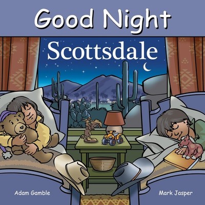 Good Night Scottsdale (Good Night Our World) by Gamble
