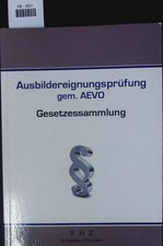 Gesetzessammlung. Ausbildereignungsprüfung gem. AEVO Marcus Maußner [Hrsg.] und 