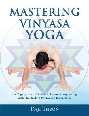 Vinyasa Yoga meistern: Der Yoga-Synthese-Leitfaden zur dynamischen Sequenzierung mit