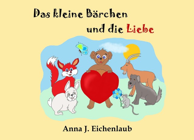 Das kleine Bärchen und die Liebe von Anna J. Eichenlaub (2019 ...