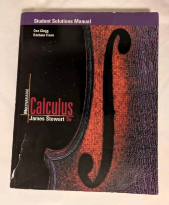 Student Solutions Manual for Multivariable Calculus by Stewart, 5th Edition