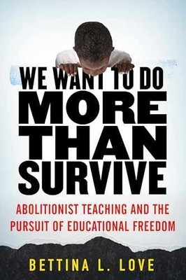 We Want to Do More Than Survive: - Paperback, by Love Bettina - Very Good