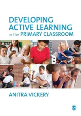 Developing Active Learning in the Primary Classroom by Anitra Vickery: Used