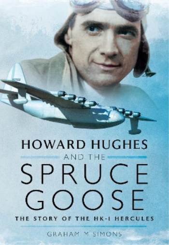 Simons, Graham M Howard Hughes and the Spruce Goose (Tascabile)