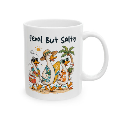 Feral But Salty Duck Coffee Mug Funny Beach Goose Summer Vacation Cup