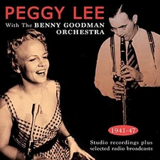 Peggy Lee - With The Benny Goodman Orchestra 1941-43 [New CD]