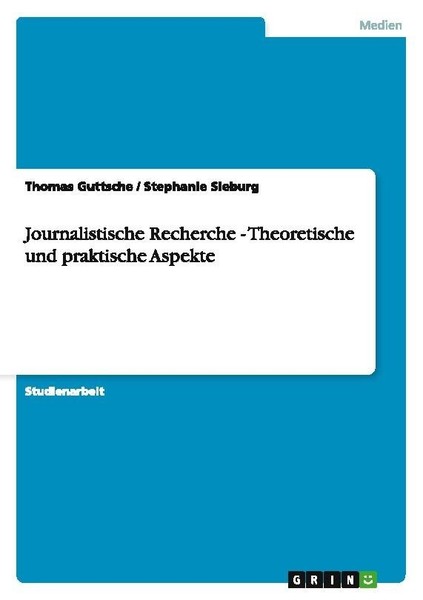 Journalistische Recherche - Theoretische Und Praktische Aspekte Thomas Guttsche-image