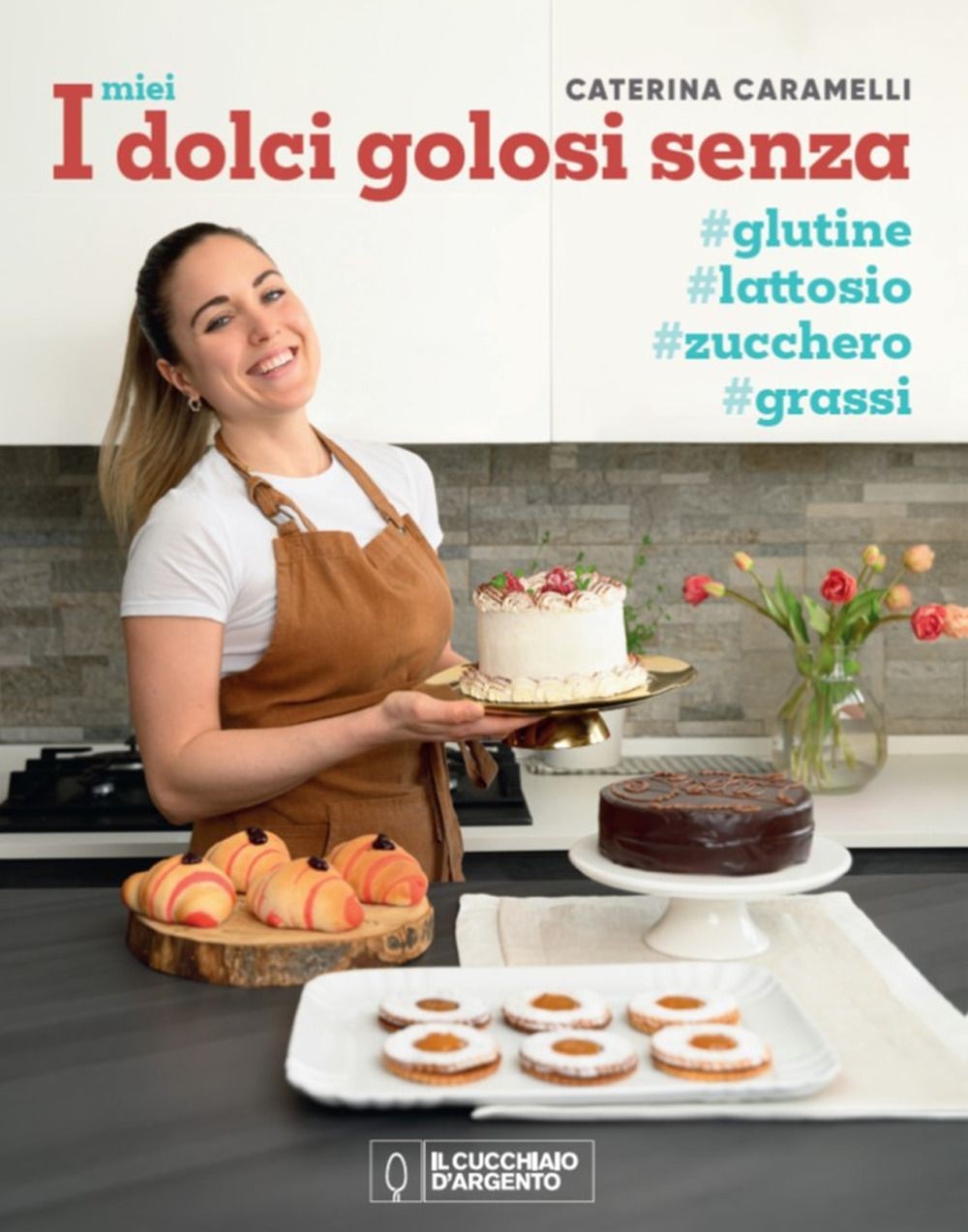 Libri Caramelli Caterina - I Miei Dolci Golosi Senza Glutine, Zucchero, Lattosio