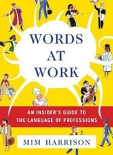 Words at Work : An Insiders Guide to the Lang...