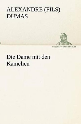 Die Dame mit den Kamelien by Alexandre Dumas (German) Paperback Book