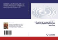 Educational Accountability: Creating Opportunities For Learning Jane Renowden