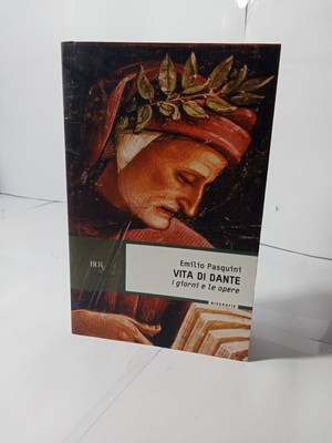 Emilio Pasquini Vita Di Dante I Giorni E Le Opere