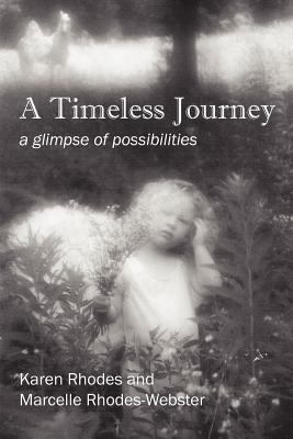 Timeless Journey : A glimpse of Possibilities by Marcelle Rhodes ...