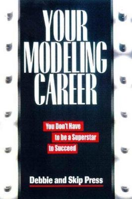 Your Modeling Career: You Don't Have to Be a Superstar to Succeed