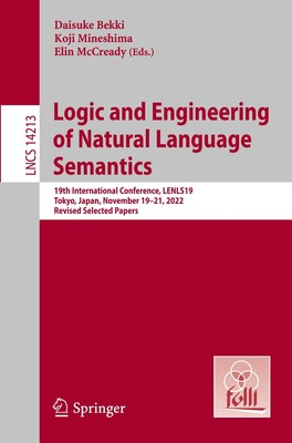Logic and Engineering of Natural Language Semantics Daisuke Bekki