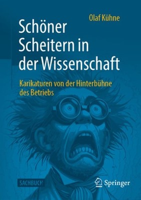 Schöner Scheitern in Der Wissenschaft: Karikaturen Von Der Hinterbühne Des