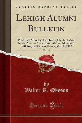 Lehigh Alumni Bulletin, Vol. 14, Walter R. Okeson,