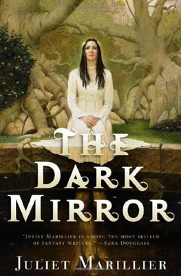 THE DARK MIRROR (THE BRIDEI CHRONICLES, BOOK 1) By Juliet Marillier - Hardcover