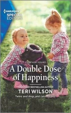 A Double Dose of Happiness (Furever Yours, 11) By Wilson, Teri - VERY GOOD