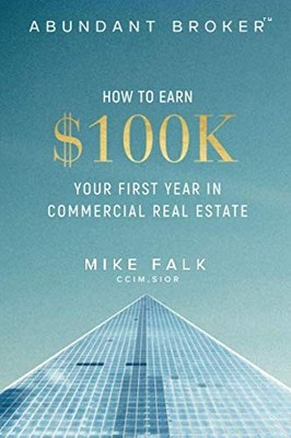 Abundant Broker: How to Earn $100k Your First Year in Commercial Real Estate