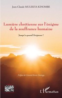 Jean-Claude Mulekya Kinombe | LumièRe ChréTienne Sur L'éNigme De La...