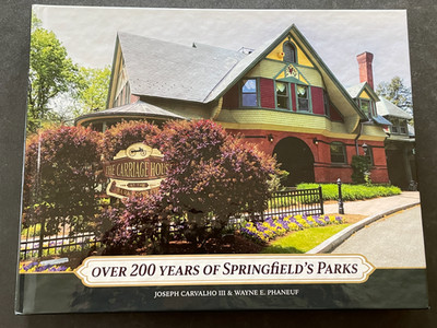 Over 200 Years of Springfield's Parks by Carvalho and Phaneuf 2023