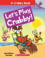 Let's Play, Crabby!: An Acorn Book; A Cr- Jonathan Fenske, 1338281550, paperback