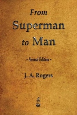 J a Rogers From Superman to Man (Paperback) (UK IMPORT)