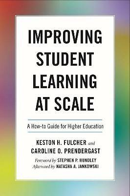 Improving Student Learning at Scale: A How-To Guide for Higher Education by ...