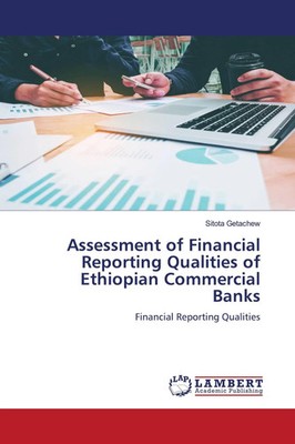 Sitota Getachew | Assessment of Financial Reporting Qualities of Ethiopian...