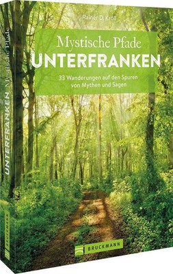 Mystische Pfade Unterfranken | Rainer D. Kröll | Taschenbuch | 160 S. | Deutsch