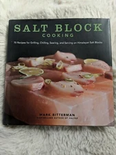 Salt Block Cooking  70 Recipes for Grilling  Chilling Searing Serving  Himalayan
