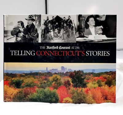 Telling Connecticut's Stories - Hardcover By Hartford Courant At 250- 
