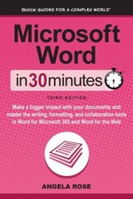 Microsoft Word In 30 Minutes: Make A Bigger Impact With Your Documents And ...