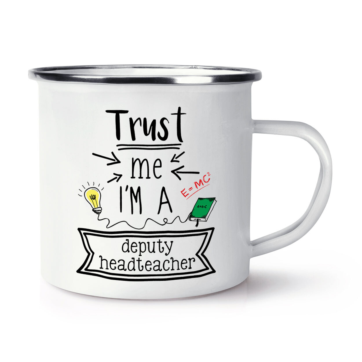 Trust Me I'm A Deputy Headteacher Enamel Mug Cup End Of Term Gift Thank You Best