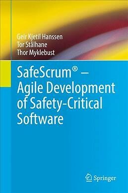 Safescrum : Agile Development of Safety-critical Software, Hardcover by Hanss...