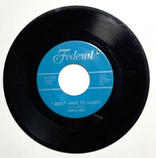 Lori & Lance I Don't Have To Worry All I Want Is You Federal Records  R&B 45 RPM