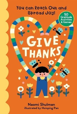 Give Thanks by Naomi Shulman, Hsinping Pan - 9781635863994