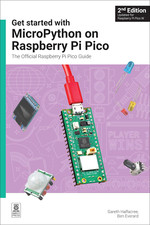 Get Started with Micropython on Raspberry Pi Pico: the Official Raspberry Pi Pic