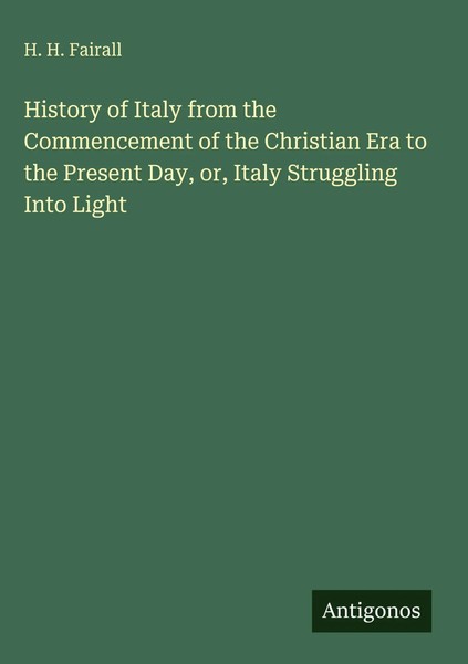 H. H. Fairall | History Of Italy From The Commencement Of The Christian Era...-image