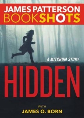 Hidden: A Mitchum Story (BookShots) - Paperback By Patterson, James - ACCEPTABLE
