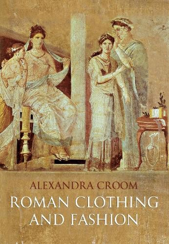 Roman Clothing and Fashion by Alexandra Croom - 9781848689770