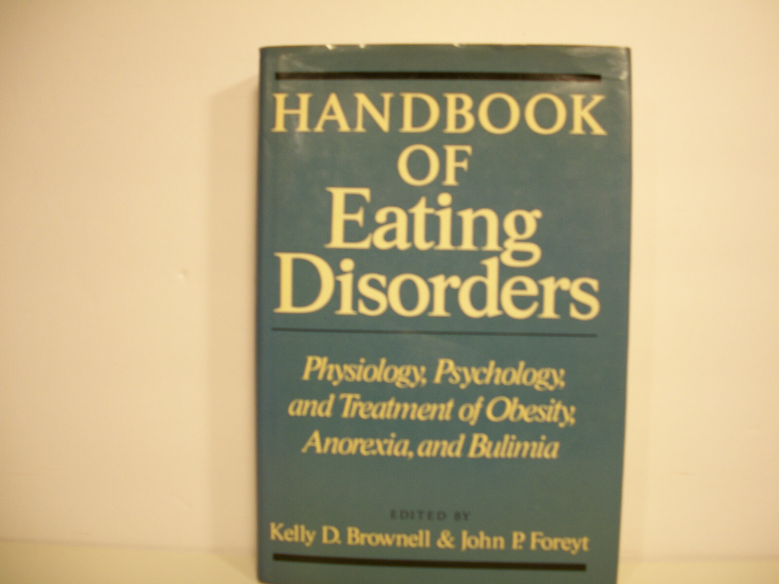 Handbook of Eating Disorders : Physiology, Psychology, and Treatment of ...