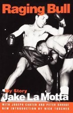 Raging Bull: My Story by Jake La Motta; Joseph Carter; Peter Savage
