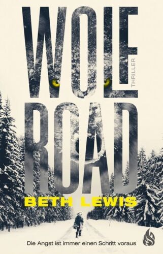 Wolf Road - Die Angst ist immer einen Schritt voraus von Beth Lewis - Bild 1 von 1