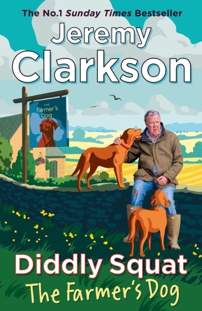 Diddly Squat: The Farmer's Dog by Jeremy Clarkson (Hardback Book)