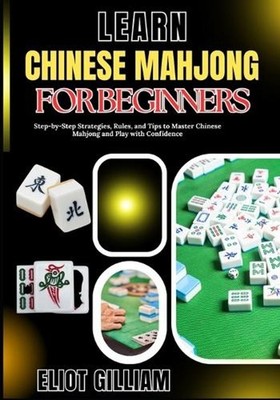 Learn Chinese Mahjong for Beginners: Step-by-Step Strategies, Rules, and Tips to