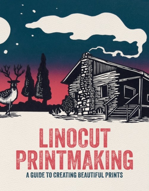 Linocut Printmaking A guide to creating beautiful prints (Paperback Book)